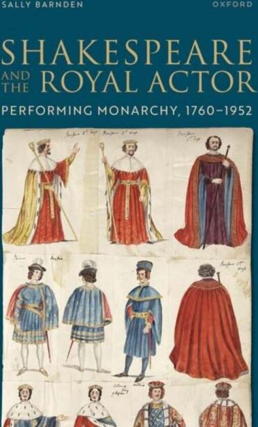 Shakespeare and the Royal Actor av Sally Barnden