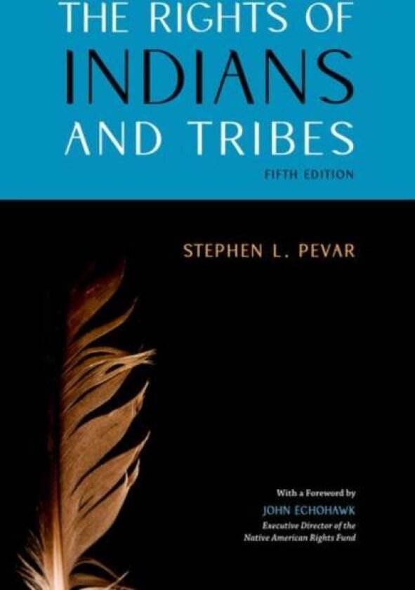 The Rights of Indians and Tribes av Stephen L. Pevar