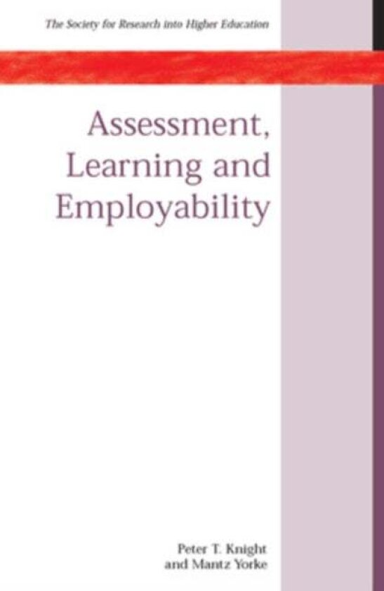 Assessment, Learning And Employability av Mantz Yorke, Peter Knight