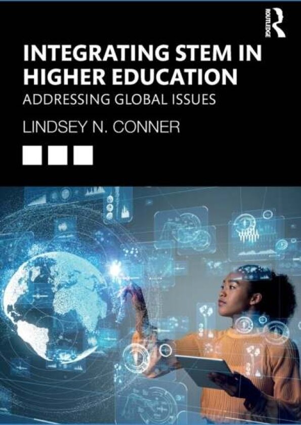 Integrating STEM in Higher Education av Lindsey N. Conner