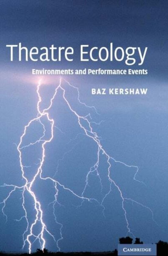 Theatre Ecology av Baz Kershaw