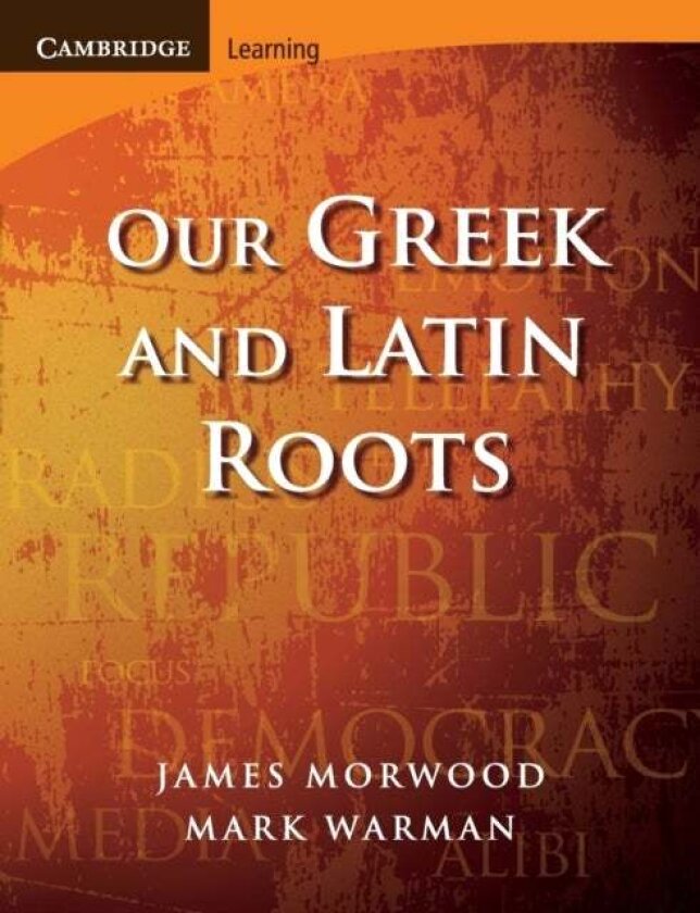 Our Greek and Latin Roots av James Morwood