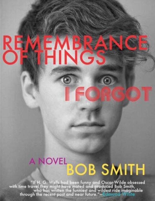 Remembrance of Things I Forgot av Bob Smith