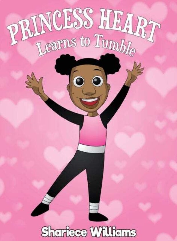 Princess Heart Learns To Tumble av Shariece M Williams
