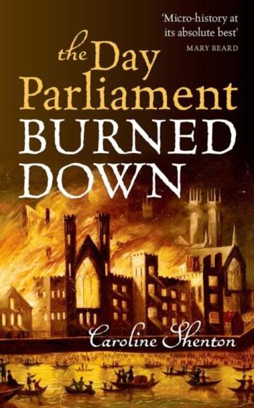 The Day Parliament Burned Down av Caroline Shenton