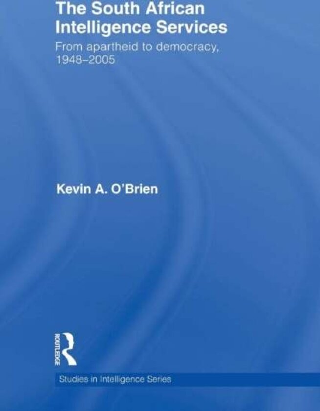 The South African Intelligence Services av Kevin A. O'Brien