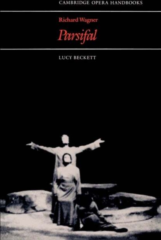 Richard Wagner: Parsifal av Lucy Beckett