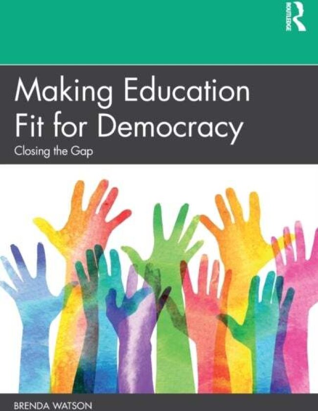 Making Education Fit for Democracy av Brenda Watson