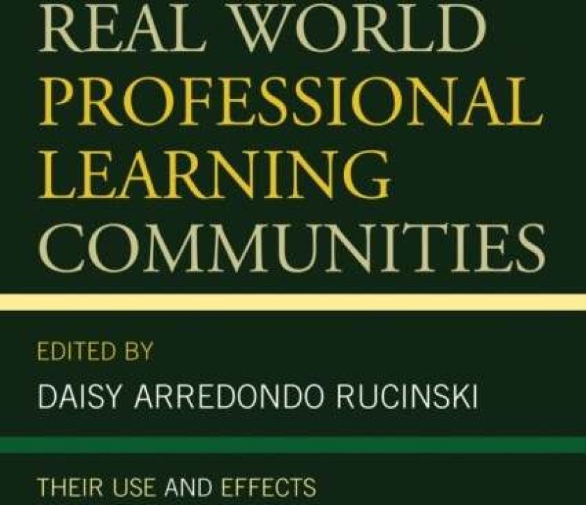 Real World Professional Learning Communities av Daisy Arredondo Rucinski
