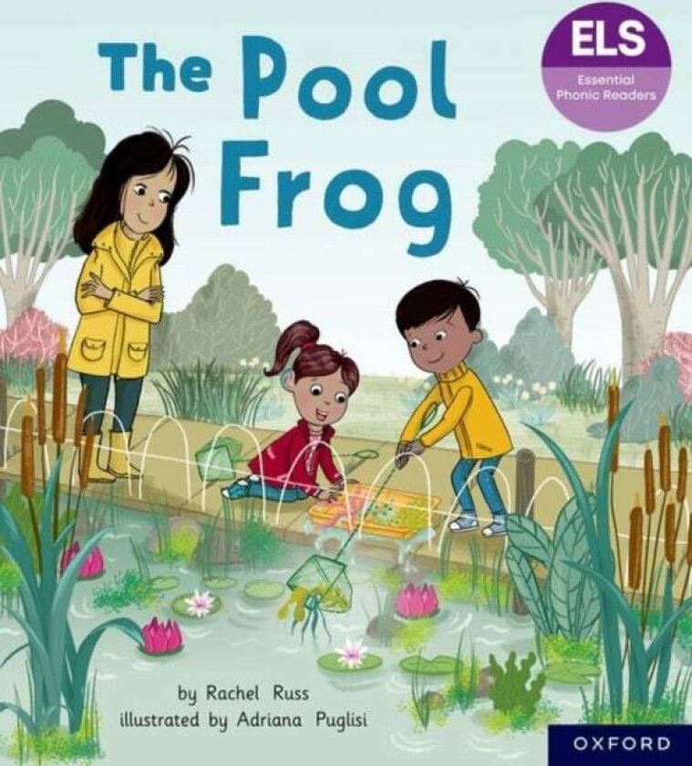 Essential Letters and Sounds: Essential Phonic Readers: Oxford Reading Level 3: The Pool Frog av Rachel Russ