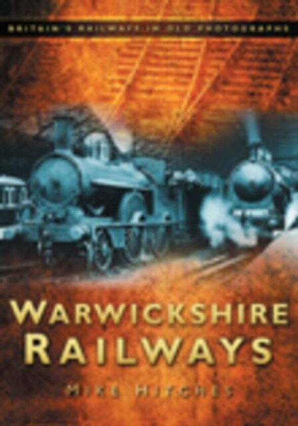 Warwickshire Railways av Mike Hitches