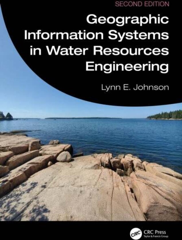 Geographic Information Systems in Water Resources Engineering av Lynn E. Johnson