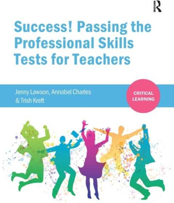 Success! Passing the Professional Skills Tests for Teachers av Annabel Charles, Trish Kreft, Jenny Lawson