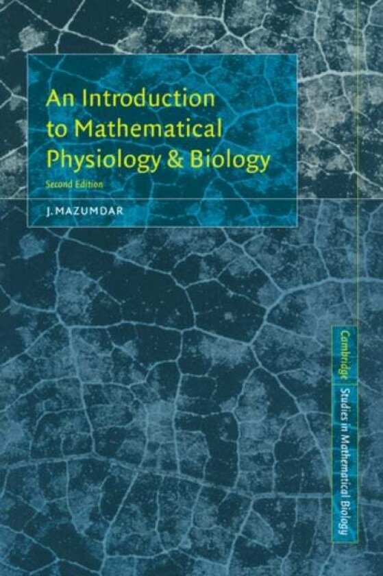 An Introduction to Mathematical Physiology and Biology av J. Mazumdar