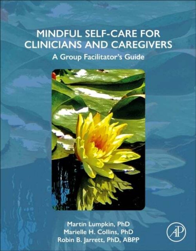Mindful Self-Care for Clinicians and Caregivers av Marielle H. Collins