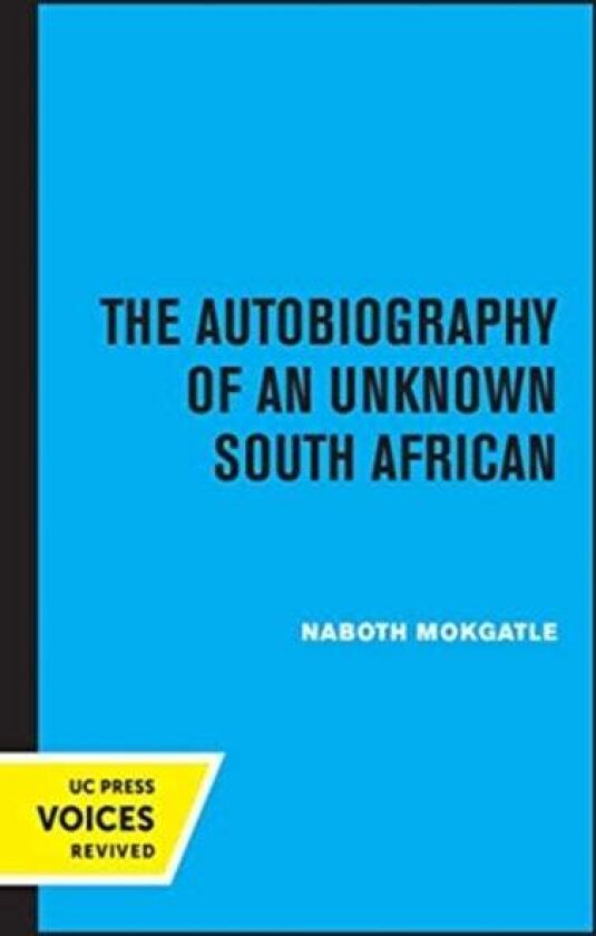 The Autobiography of an Unknown South African av Noboth Mokgatle