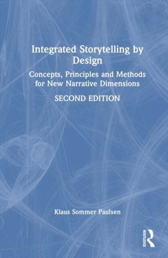 Integrated Storytelling by Design av Klaus Sommer Paulsen