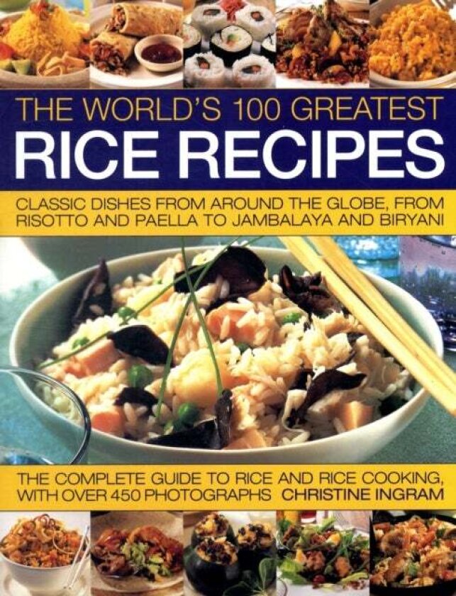 World's 100 Greatest Rice Recipes av Christine Ingram
