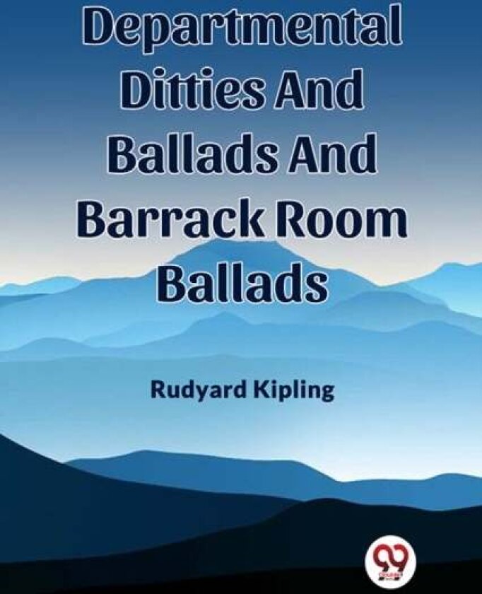 Departmental Ditties And Ballads And Barrack Room Ballads av Rudyard Kipling
