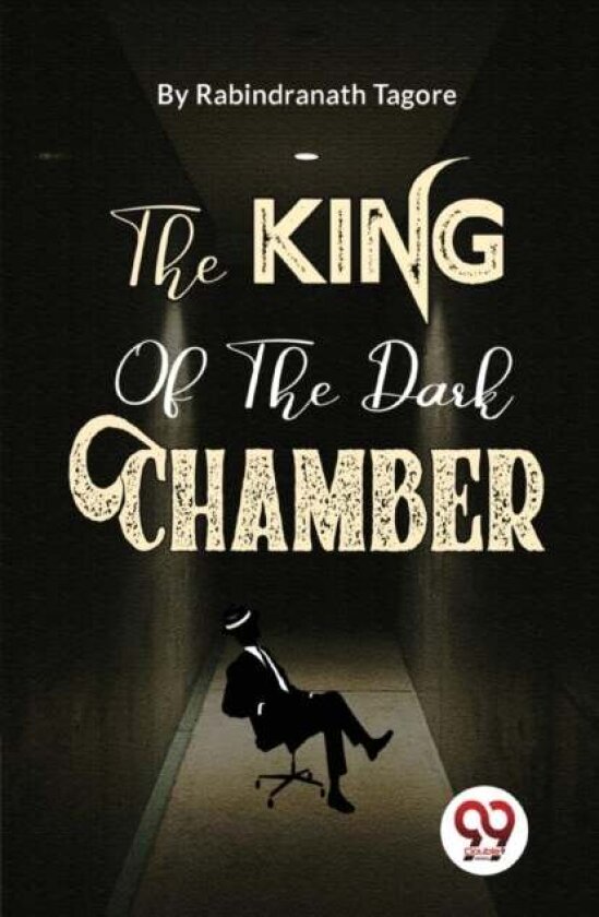 The King of the Dark Chamber av Rabindranath Tagore