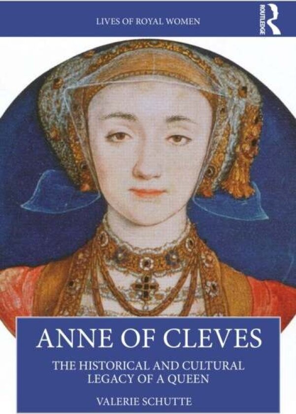 Anne of Cleves av Valerie Schutte
