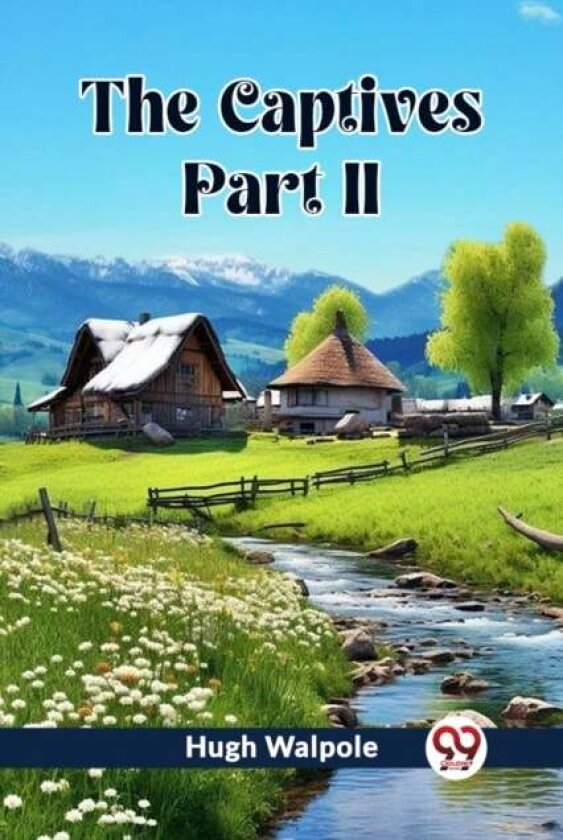 The Captives PART II (Edition2023) av Hugh Walpole