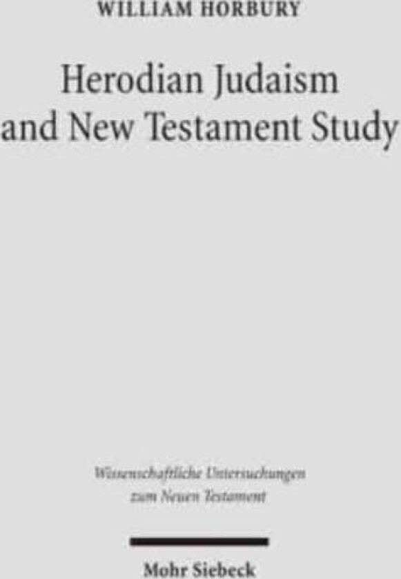Herodian Judaism and New Testament Study av William Horbury