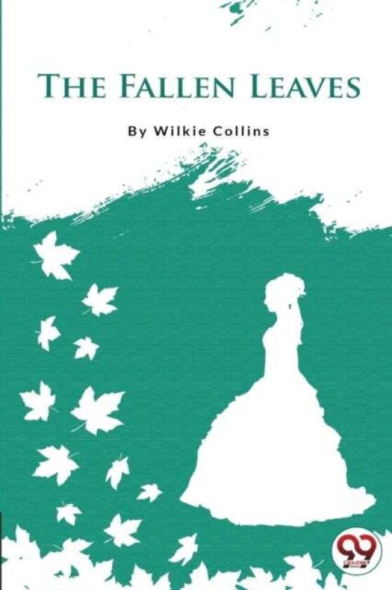 The Fallen Leaves av Wilkie Collins