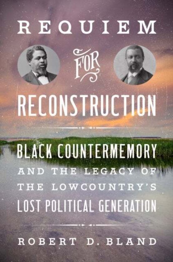 Requiem for Reconstruction av Robert D. Bland