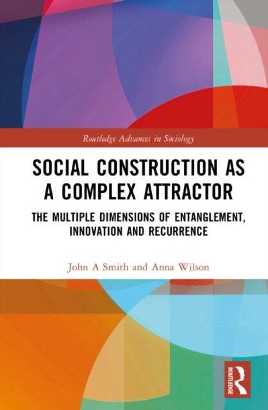 Social Construction as a Complex Attractor av Anna Wilson, John A. Smith