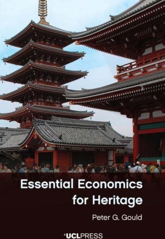 Essential Economics for Heritage av Peter G. Gould