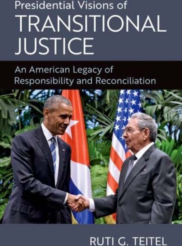 Presidential Visions of Transitional Justice av Ruti G. Teitel