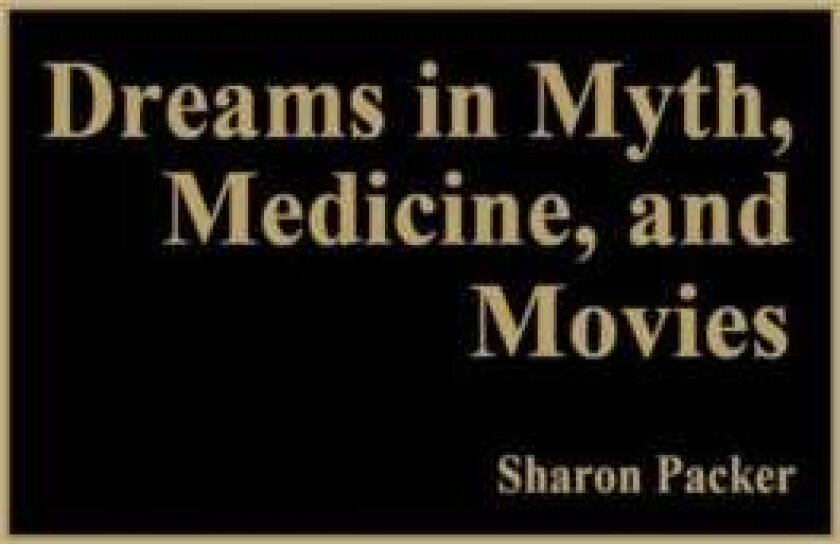 Dreams in Myth, Medicine, and Movies av Sharon, MD, MD Packer