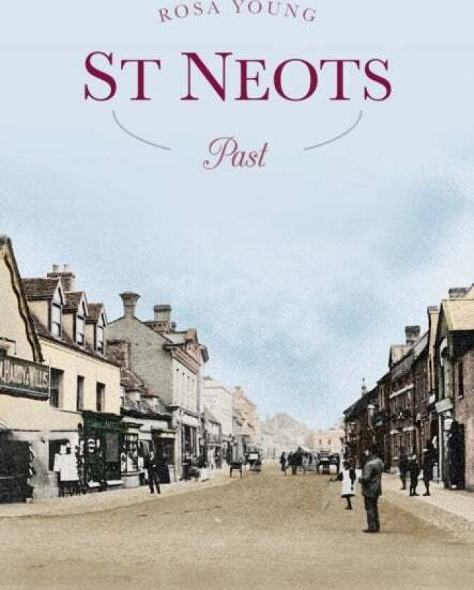 St Neots Past av Rosa Young