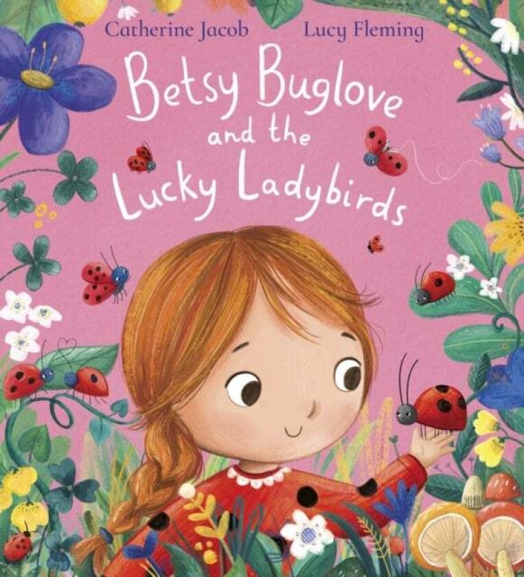 Betsy Buglove and the Lucky Ladybirds av Catherine Jacob