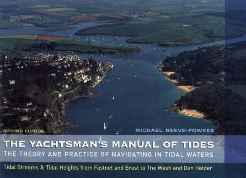 The Yachtsman's Manual of Tides av Michael Reeve-Fowkes