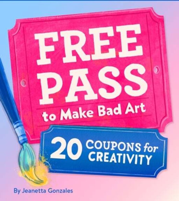 Free Pass to Make Bad Art av Jeanetta Gonzales