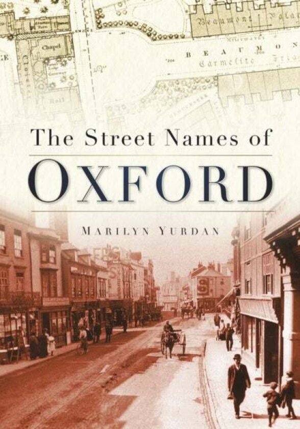 The Street Names of Oxford av Marilyn Yurdan