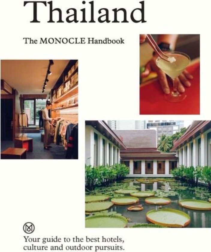 Thailand: The Monocle Handbook av Aimee Dexter, Tyler Brule, James Chambers, Andrew Tuck, Amy van den Berg