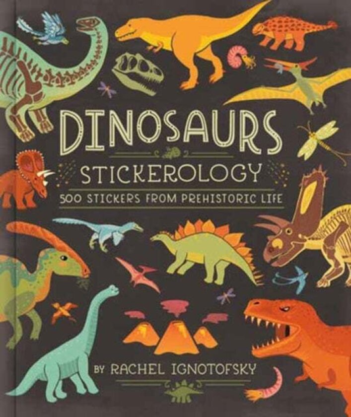 Dinosaurs! Stickerology av Rachel Ignotofsky