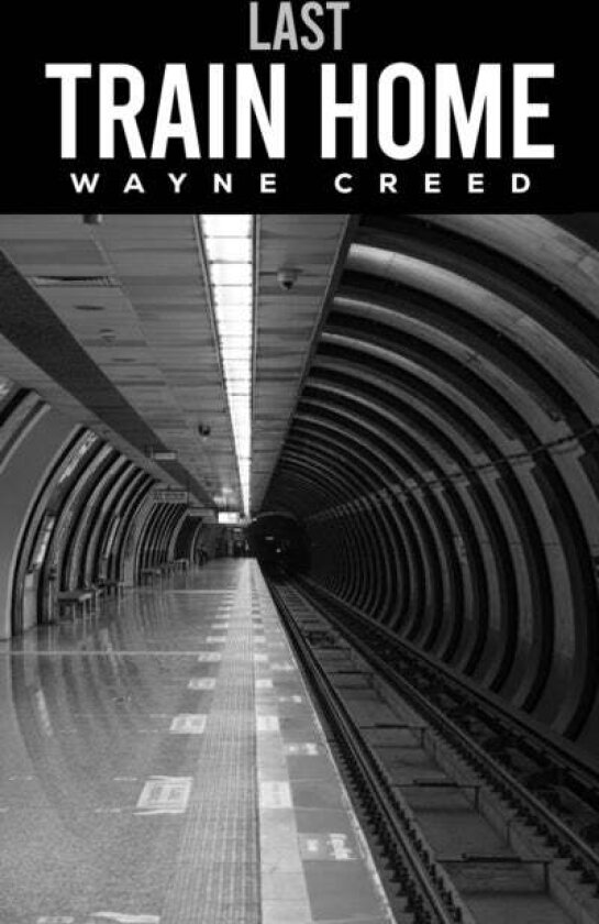 Last Train Home av Wayne Creed