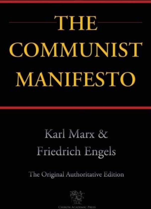 The Communist Manifesto (Chiron Academic Press - The Original Authoritative Edition) av Friedrich Engels