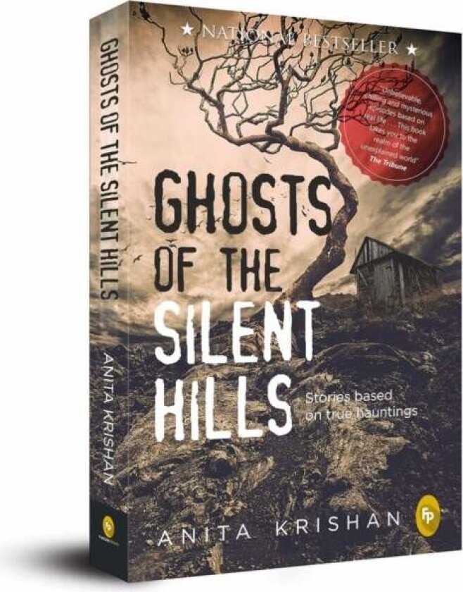 Ghosts of The Silent Hills: Stories based on true hauntings av Anita Krishan