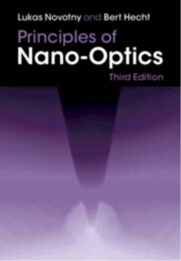 Principles of Nano-Optics av Bert Hecht, Lukas Novotny