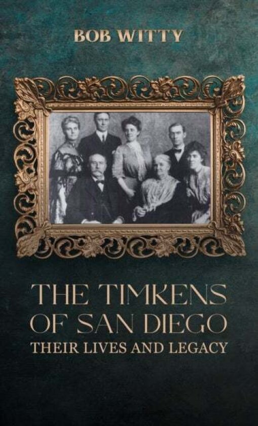 The Timkens of San Diego av Bob Witty