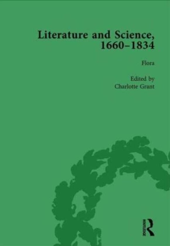 Literature and Science, 1660-1834, Part I, Volume 4 av Judith Hawley
