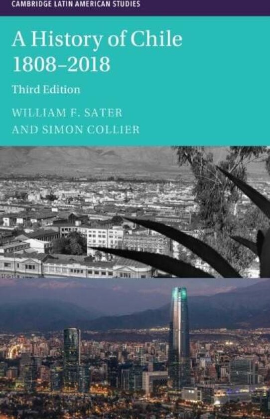 A History of Chile 1808-2018 av Simon Collier, William F. Sater