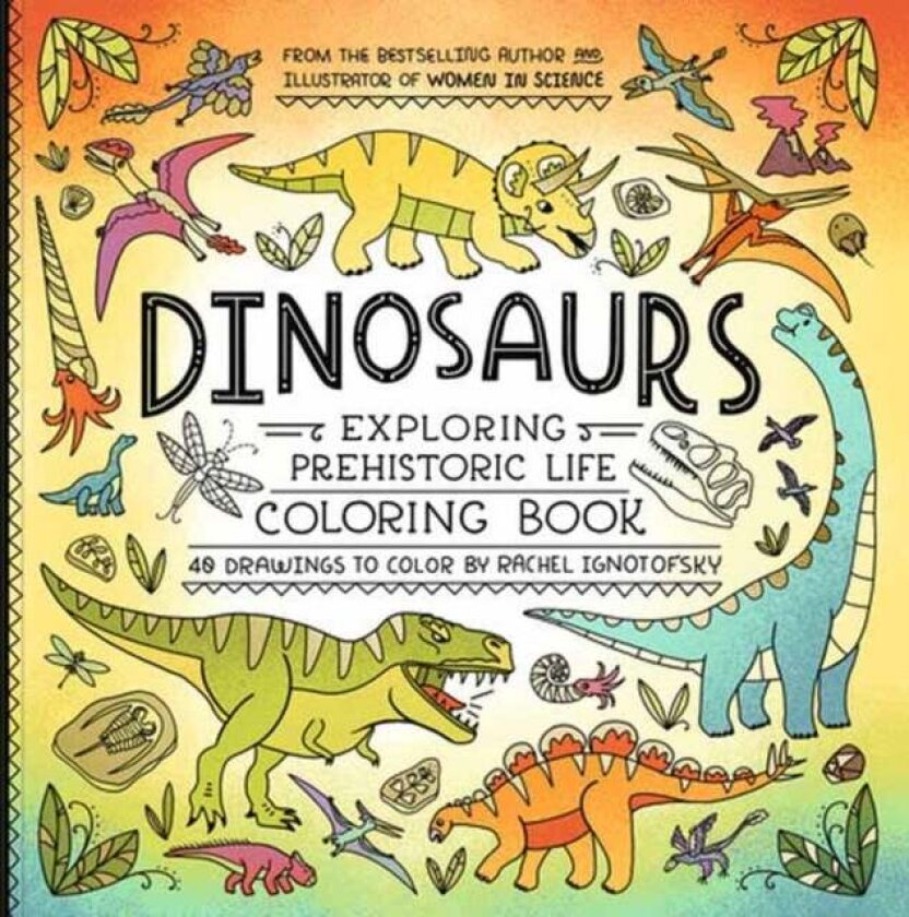 Dinosaurs Coloring Book av Rachel Ignotofsky