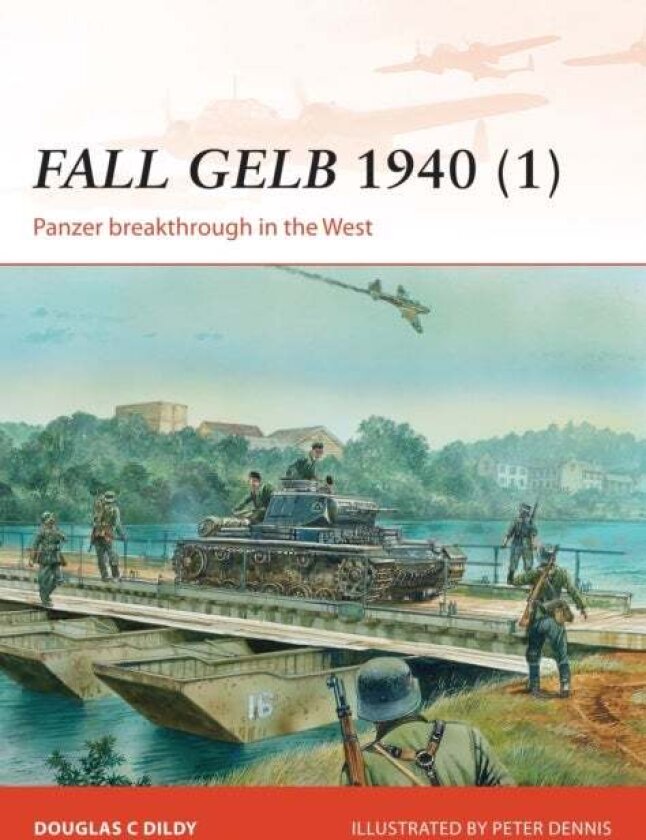Fall Gelb 1940 (1) av Douglas C. Dildy