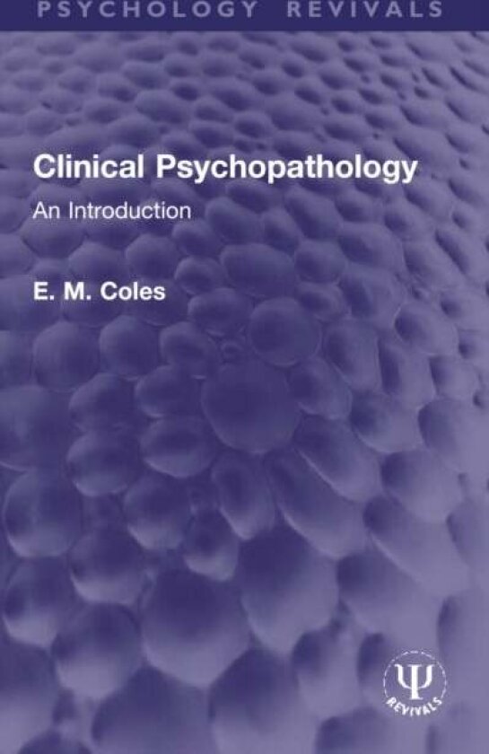 Clinical Psychopathology av E. M. Coles